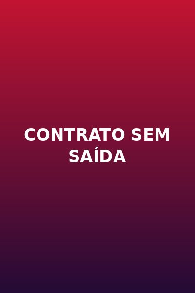 Contrato Sem Saída