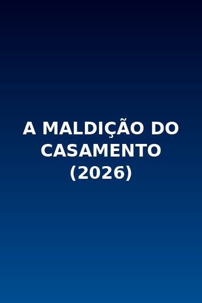 A Maldição do Casamento (2026)