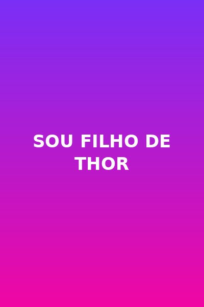 Sou Filho de Thor